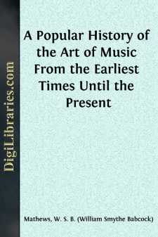 A Popular History of the Art of Music
From the Earliest Times...