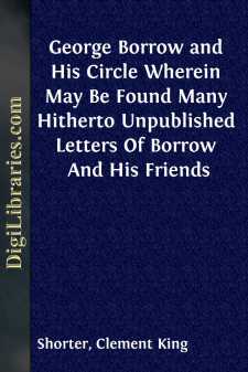 George Borrow and His Circle
Wherein May Be Found Many Hitherto Unpublished Letters Of
Borrow And His Friends