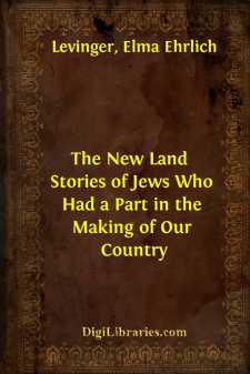 The New Land 
Stories of Jews Who Had a Part in the Making of...
