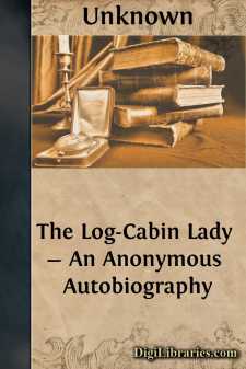 The Log-Cabin Lady - An Anonymous Autobiography