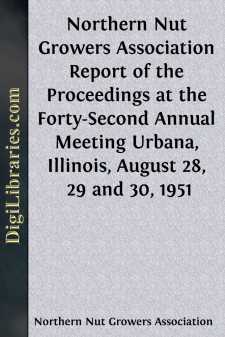 Northern Nut Growers Association Report of the Proceedings at the Forty-Second Annual Meeting
Urbana, Illinois, August 28, 29 and 30, 1951