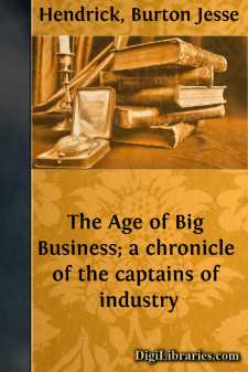 The Age of Big Business; a chronicle of the captains of industry