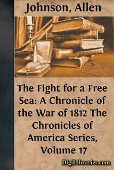 The Fight for a Free Sea: A Chronicle of the War of 1812
The Chronicles of America Series, Volume 17