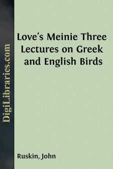 Love's Meinie
Three Lectures on Greek and English Birds