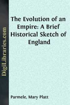 The Evolution of an Empire: A Brief Historical Sketch of England