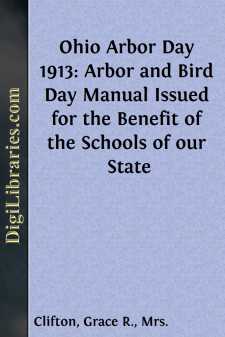 Ohio Arbor Day 1913: Arbor and Bird Day Manual
Issued for the...