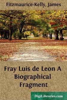 Fray Luis de Leon
A Biographical Fragment