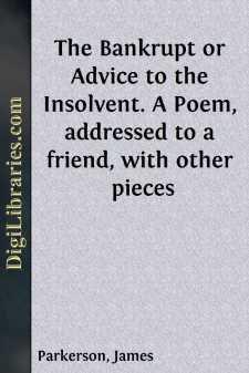 The Bankrupt
or Advice to the Insolvent. A Poem, addressed to a...