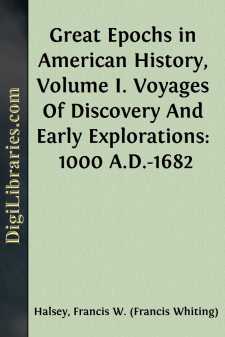 Great Epochs in American History, Volume I.
Voyages Of Discovery...