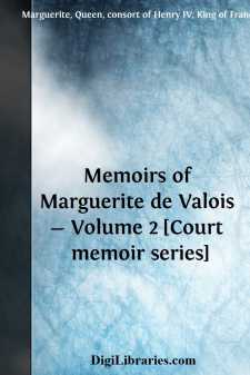 Memoirs of Marguerite de Valois - Volume 2 [Court memoir series]