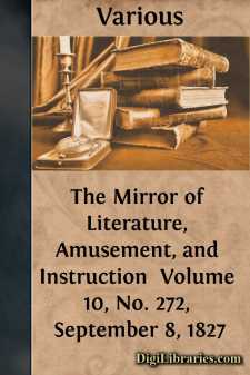 The Mirror of Literature, Amusement, and Instruction 
Volume 10,...