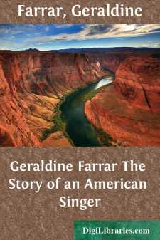 Geraldine Farrar
The Story of an American Singer