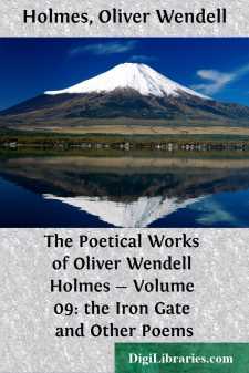 The Poetical Works of Oliver Wendell Holmes - Volume 09: the Iron...