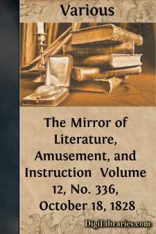 The Mirror of Literature, Amusement, and Instruction 
Volume 12,...