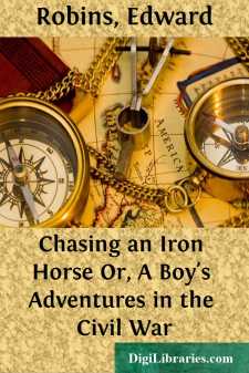 Chasing an Iron Horse
Or, A Boy's Adventures in the Civil War