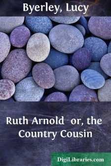 Ruth Arnold 
or, the Country Cousin