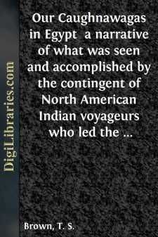 Our Caughnawagas in Egypt 
a narrative of what was seen and...