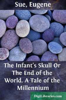 The Infant's Skull
Or The End of the World. A Tale of the Millennium