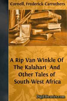 A Rip Van Winkle Of The Kalahari 
And Other Tales of South-West...