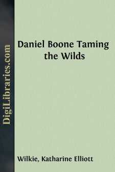 Daniel Boone
Taming the Wilds