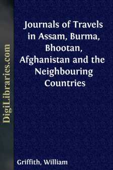 Journals of Travels in Assam, Burma, Bhootan, Afghanistan and the...