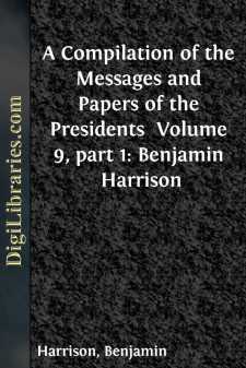 A Compilation of the Messages and Papers of the Presidents...