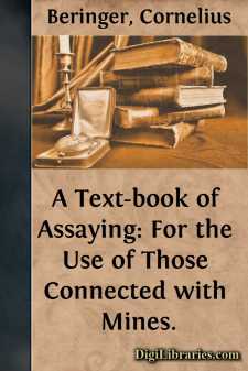 A Text-book of Assaying: For the Use of Those Connected with Mines.