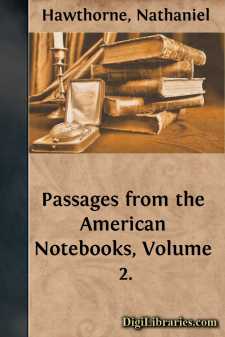 Passages from the American Notebooks, Volume 2.