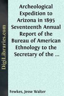 Archeological Expedition to Arizona in 1895
Seventeenth Annual...