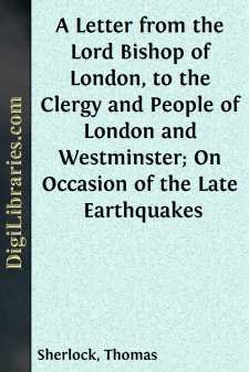A Letter from the Lord Bishop of London, to the Clergy and People of London and Westminster; On Occasion of the Late Earthquakes