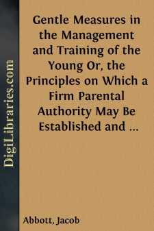 Gentle Measures in the Management and Training of the Young
Or,...