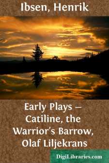 Early Plays - Catiline, the Warrior's Barrow, Olaf Liljekrans