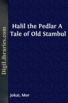 Halil the Pedlar
A Tale of Old Stambul