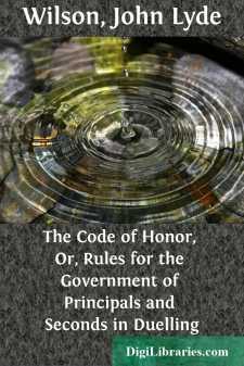 The Code of Honor, Or, Rules for the Government of Principals and...