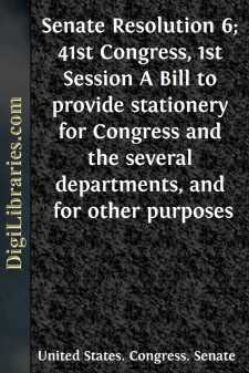 Senate Resolution 6; 41st Congress, 1st Session
A Bill to...