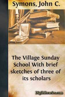 The Village Sunday School
With brief sketches of three of its...