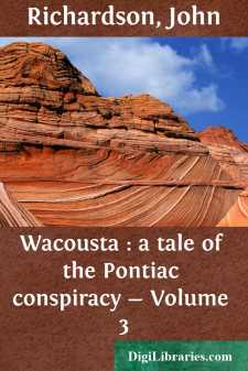Wacousta : a tale of the Pontiac conspiracy - Volume 3