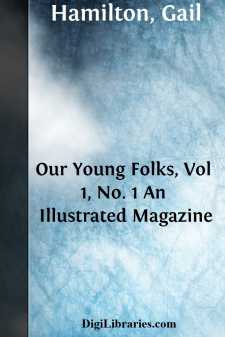 Our Young Folks, Vol 1, No. 1
An Illustrated Magazine