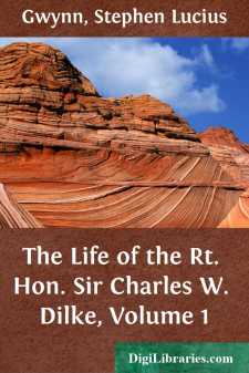 The Life of the Rt. Hon. Sir Charles W. Dilke, Volume 1