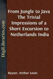 From Jungle to Java
The Trivial Impressions of a Short Excursion to Netherlands India