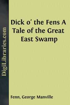 Dick o' the Fens
A Tale of the Great East Swamp