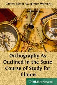 Orthography
As Outlined in the State Course of Study for Illinois