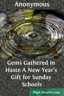 Gems Gathered in Haste
A New Year's Gift for Sunday Schools