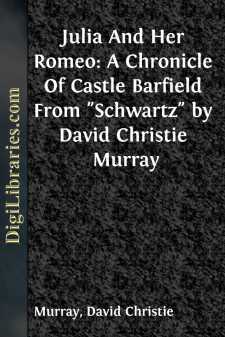 Julia And Her Romeo: A Chronicle Of Castle Barfield
From "Schwartz" by David Christie Murray