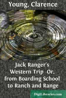 Jack Ranger's Western Trip 
Or, from Boarding School to Ranch...