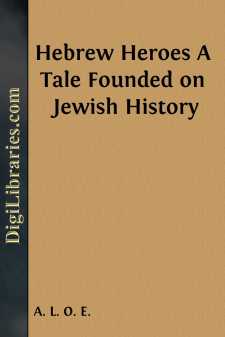 Hebrew Heroes
A Tale Founded on Jewish History