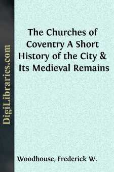 The Churches of Coventry
A Short History of the City & Its Medieval Remains