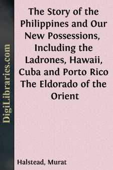 The Story of the Philippines and Our New Possessions, 
Including...