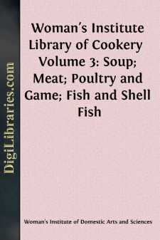 Woman's Institute Library of Cookery 
Volume 3: Soup; Meat; Poultry and Game; Fish and Shell Fish