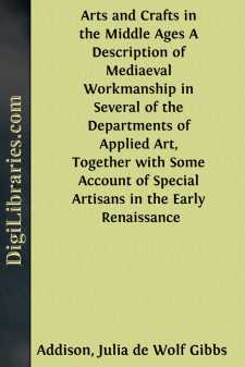 Arts and Crafts in the Middle Ages
A Description of Mediaeval...